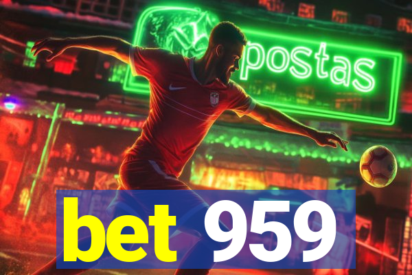 bet 959